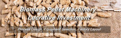Biomass Pellet Machinery Lucrative Investment Report