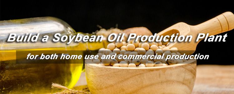 build a soybean oil production plant