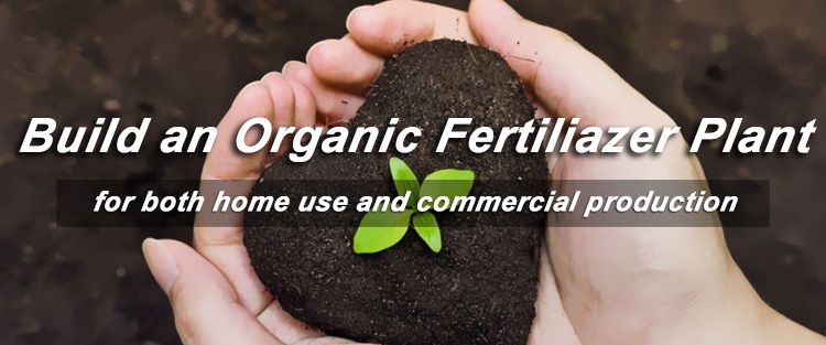 build an organic fertilizer plant