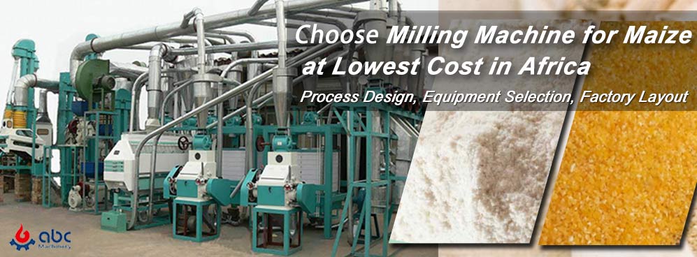 choose best milling machine for maize in Africa at lowest cost