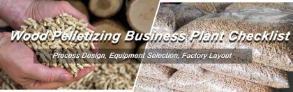 How to Start Wood Pelletizing Business – Plan Checklist